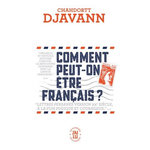 COMMENT PEUT-ON ETRE FRANCAIS ?, Djavann Chahdortt