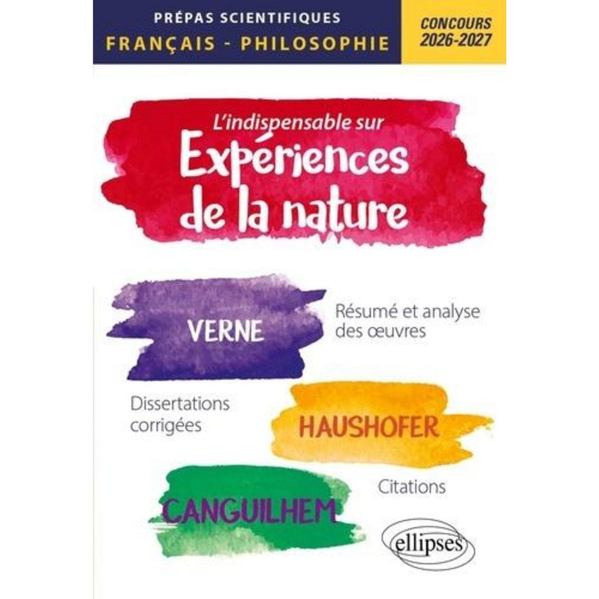 L'INDISPENSABLE SUR EXPERIENCES DE LA NATURE. EPREUVE DE FRANCAIS/PHILOSOPHIE PREPAS SCIENTIFIQUES 1RE ET 2E ANNEES, EDITION 2026-2027, Guisard Philippe
