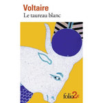 LE TAUREAU BLANC ET AUTRES CONTES, Voltaire