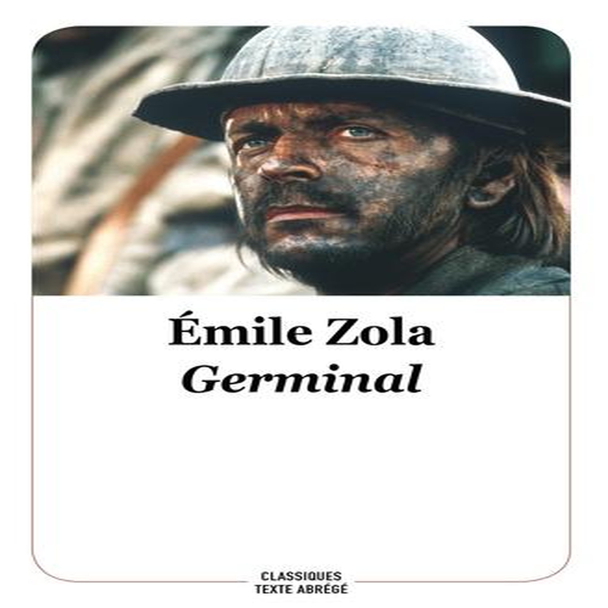 GERMINAL. TEXTE ABREGE, Zola Emile