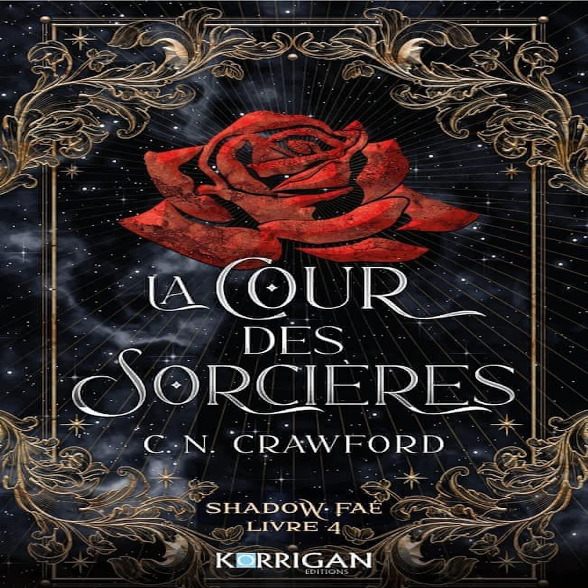 SHADOW FAE TOME 4 : LA COUR DES SORCIERES, Crawford C. N.