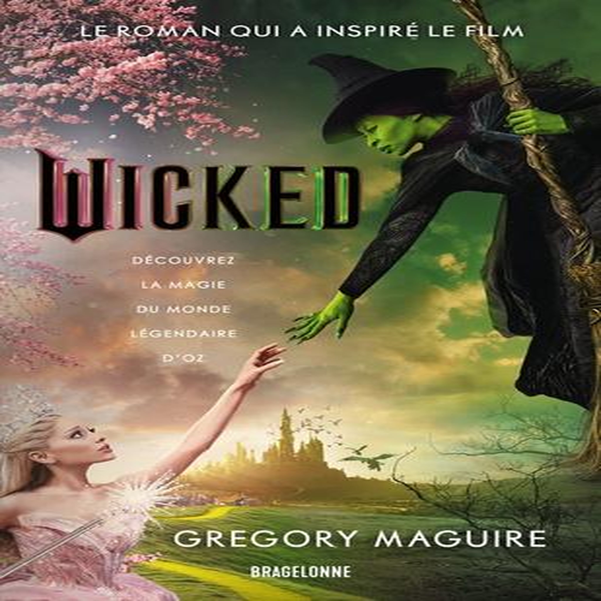 WICKED. LA VERITABLE HISTOIRE DE LA MECHANTE SORCIERE DE L'OUEST, Maguire Gregory