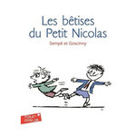 HISTOIRES INEDITES DU PETIT NICOLAS TOME 1 : LES BETISES DU PETIT NICOLAS, Sempé