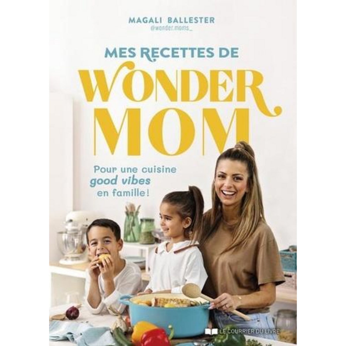MES RECETTES DE WONDER MOM, Ballester Magali