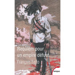 REQUIEM POUR UN EMPIRE DEFUNT. HISTOIRE DE LA DESTRUCTION DE L'AUTRICHE-HONGRIE, Fejtö François