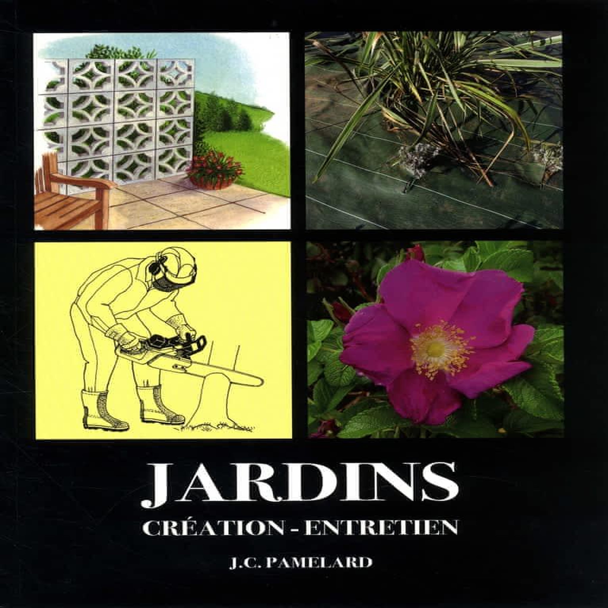 JARDINS. CREATION, ENTRETIEN, EDITION 2019, Pamelard Jean-Claude