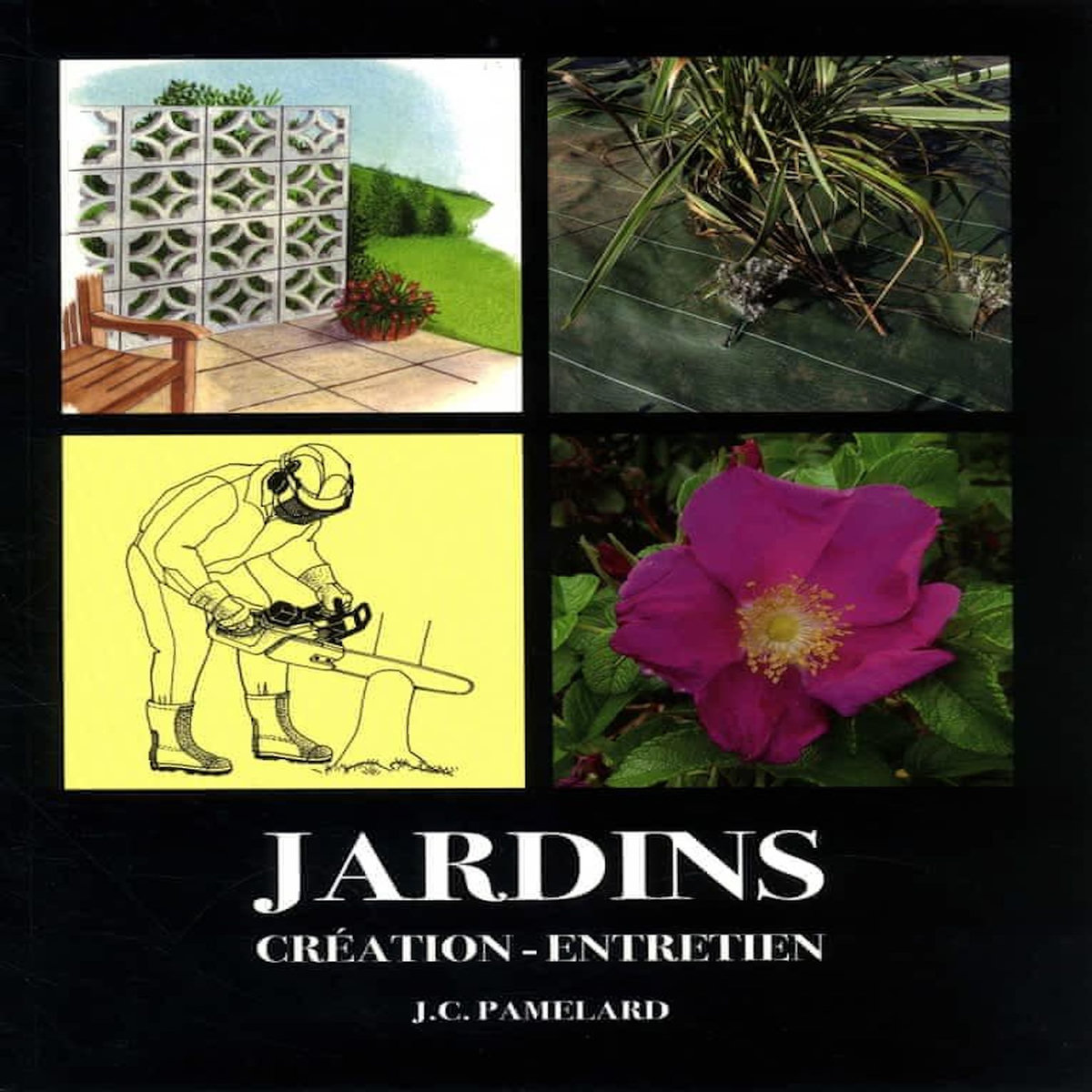 JARDINS. CREATION, ENTRETIEN, EDITION 2019, Pamelard Jean-Claude