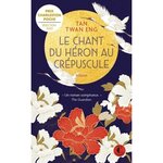 LE CHANT DU HERON AU CREPUSCULE, Twan Eng Tan