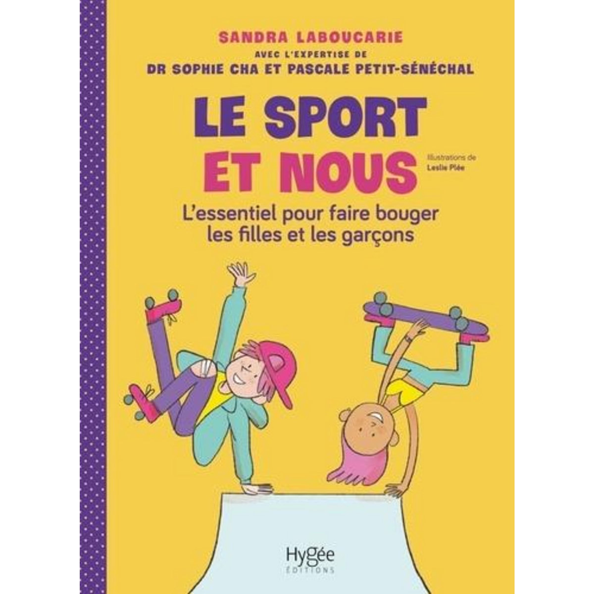 LE SPORT ET NOUS. L'ESSENTIEL POUR FAIRE BOUGER LES FILLES ET LES GARCONS, Laboucarie Sandra