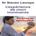 L'EXPERIENCE DE MORT IMMINENTE. SCIENCE ET SPIRITUALITE, Laureys Steven