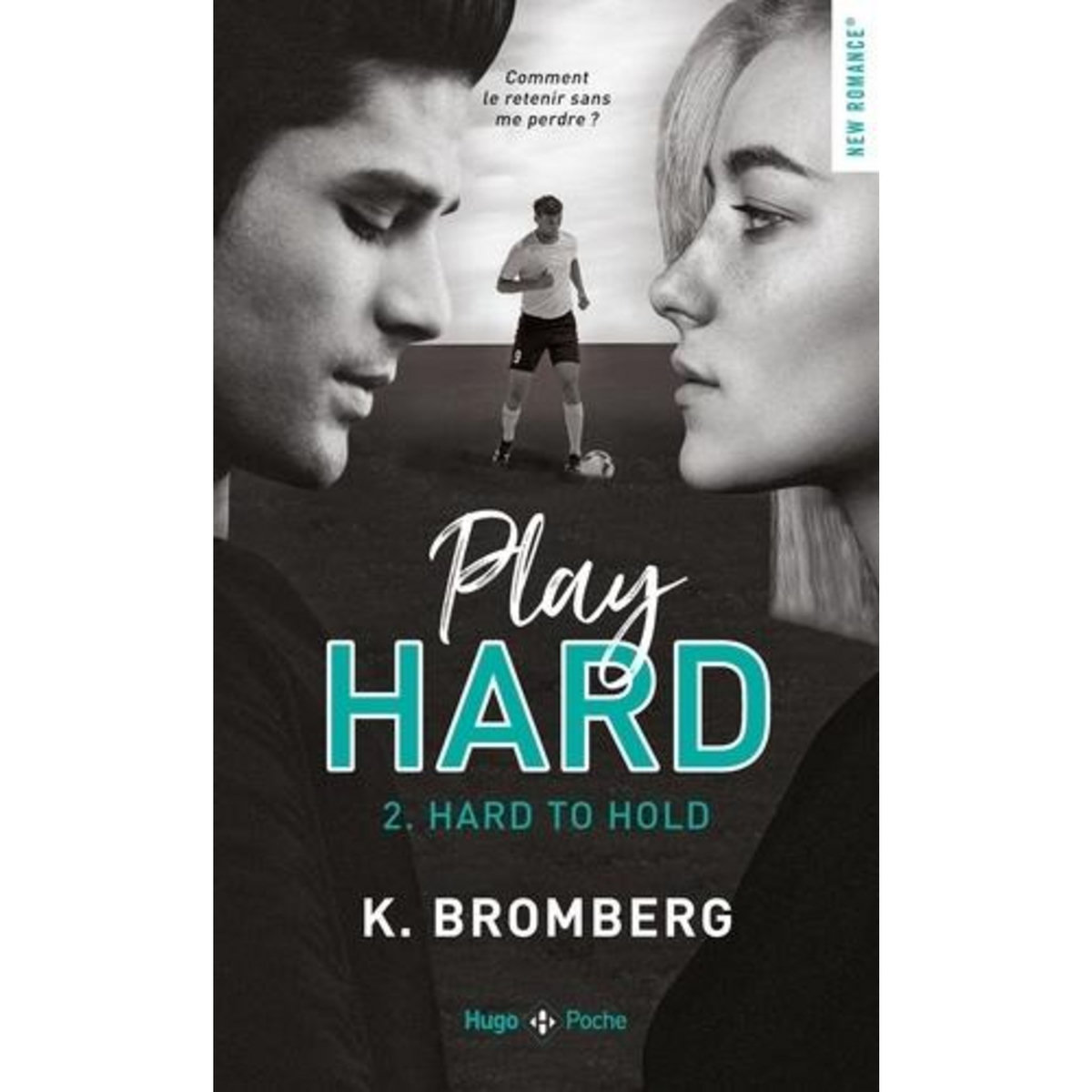 PLAY HARD TOME 2 : HARD TO HOLD, Bromberg K.
