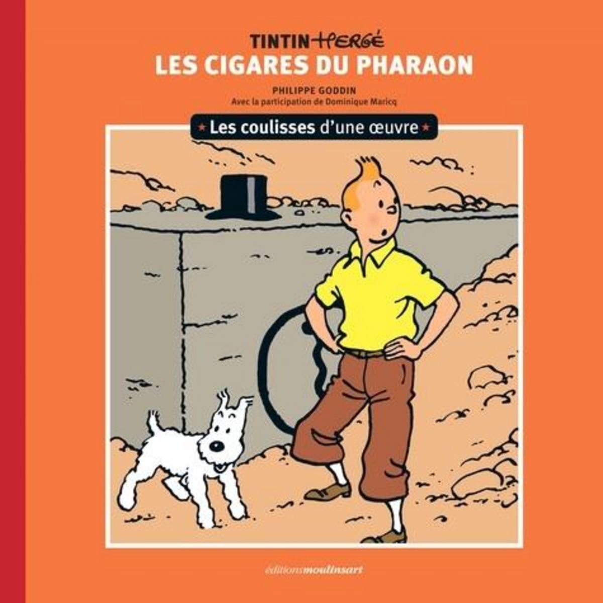LES CIGARES DU PHARAON. LES COULISSES D'UNE OEUVRE, Goddin Philippe
