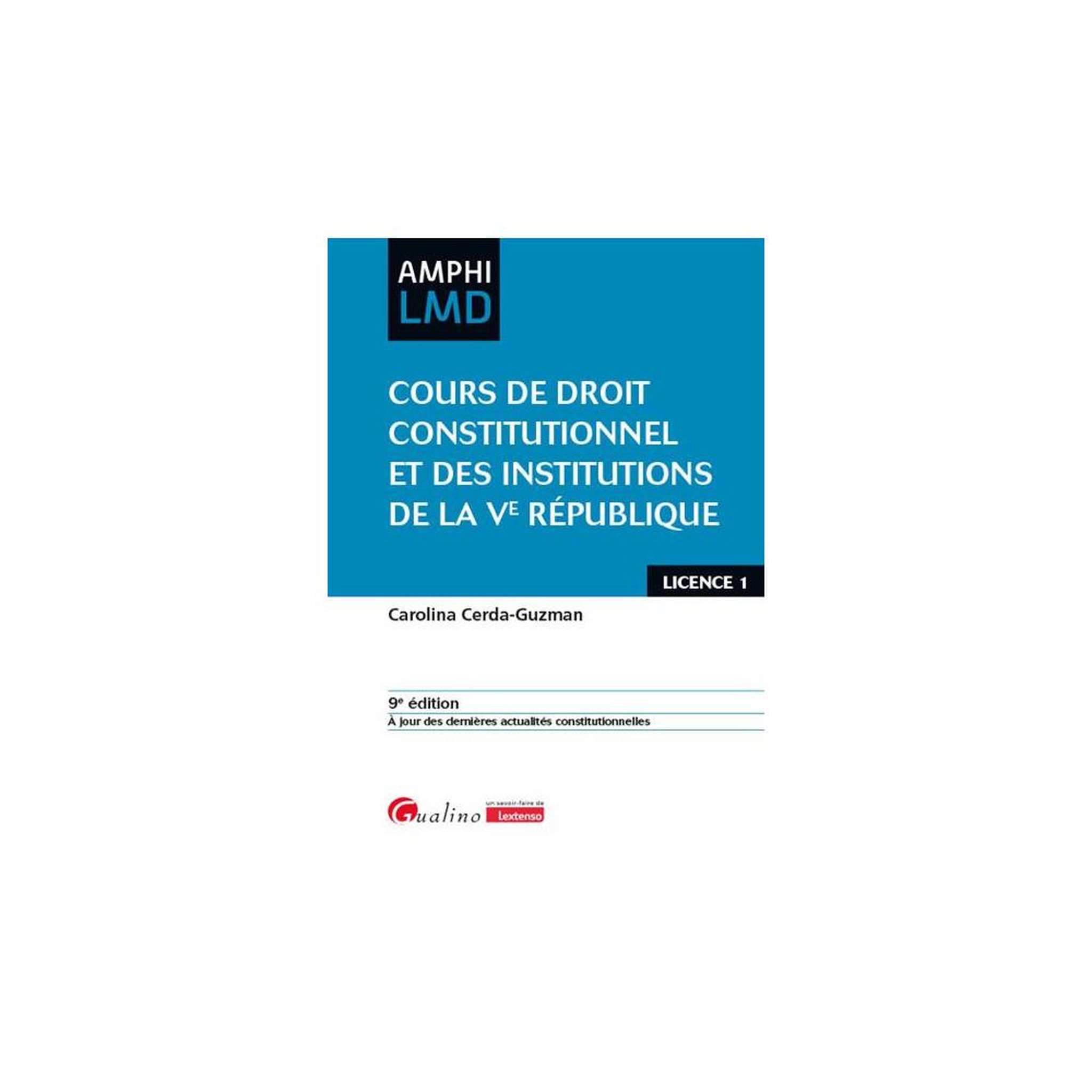 Livre de droit constitutionnel : institutions de la ve république, licence 1, 9e édition