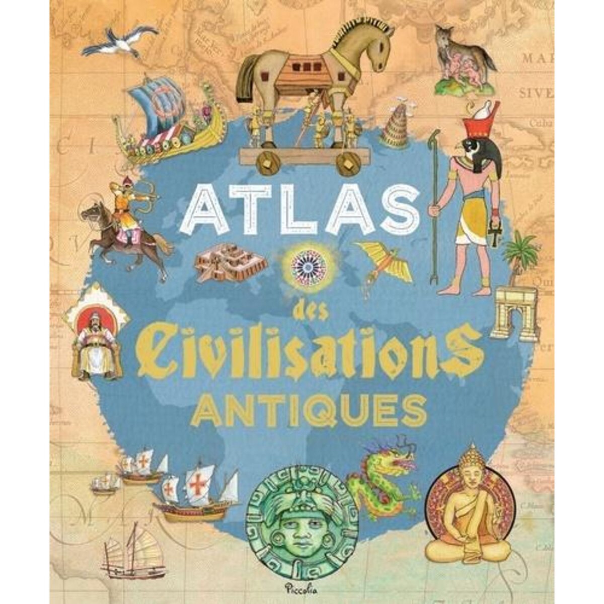 ATLAS DES CIVILISATIONS ANTIQUES, Rovetta Ivan