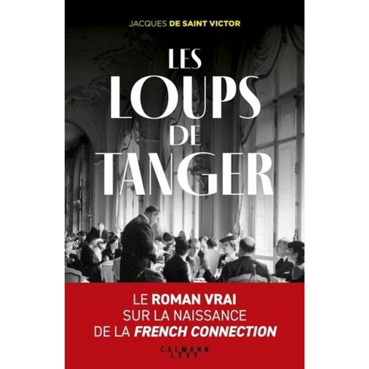 LES LOUPS DE TANGER, Saint-Victor Jacques