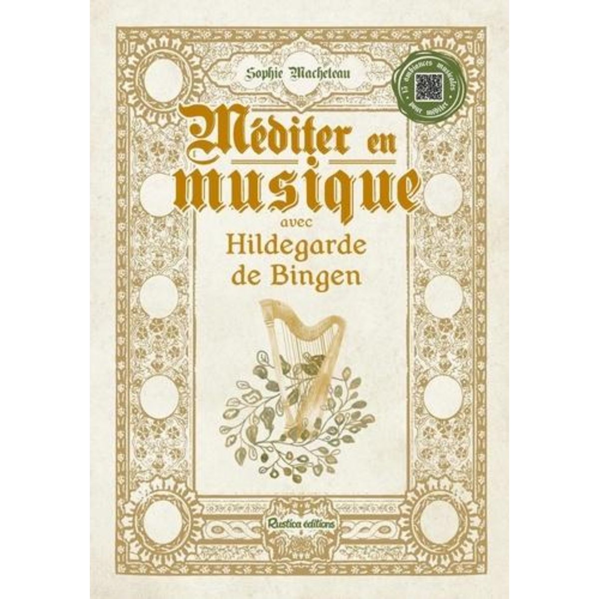 MEDITER EN MUSIQUE AVEC HILDEGARDE DE BINGEN. AVEC 1 QR CODE, Macheteau Sophie