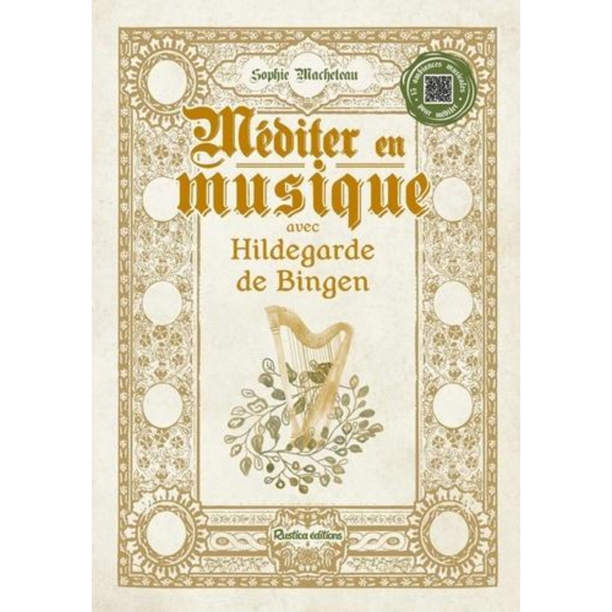 MEDITER EN MUSIQUE AVEC HILDEGARDE DE BINGEN. AVEC 1 QR CODE, Macheteau Sophie