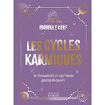 LES CYCLES KARMIQUES. UN MOUVEMENT EN NEUF TEMPS POUR SE DECOUVRIR, Cerf Isabelle