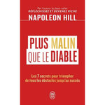 PLUS MALIN QUE LE DIABLE. LES 7 SECRETS POUR TRIOMPHER DE TOUS LES OBSTACLES JUSQU'AU SUCCES, Hill Napoleon