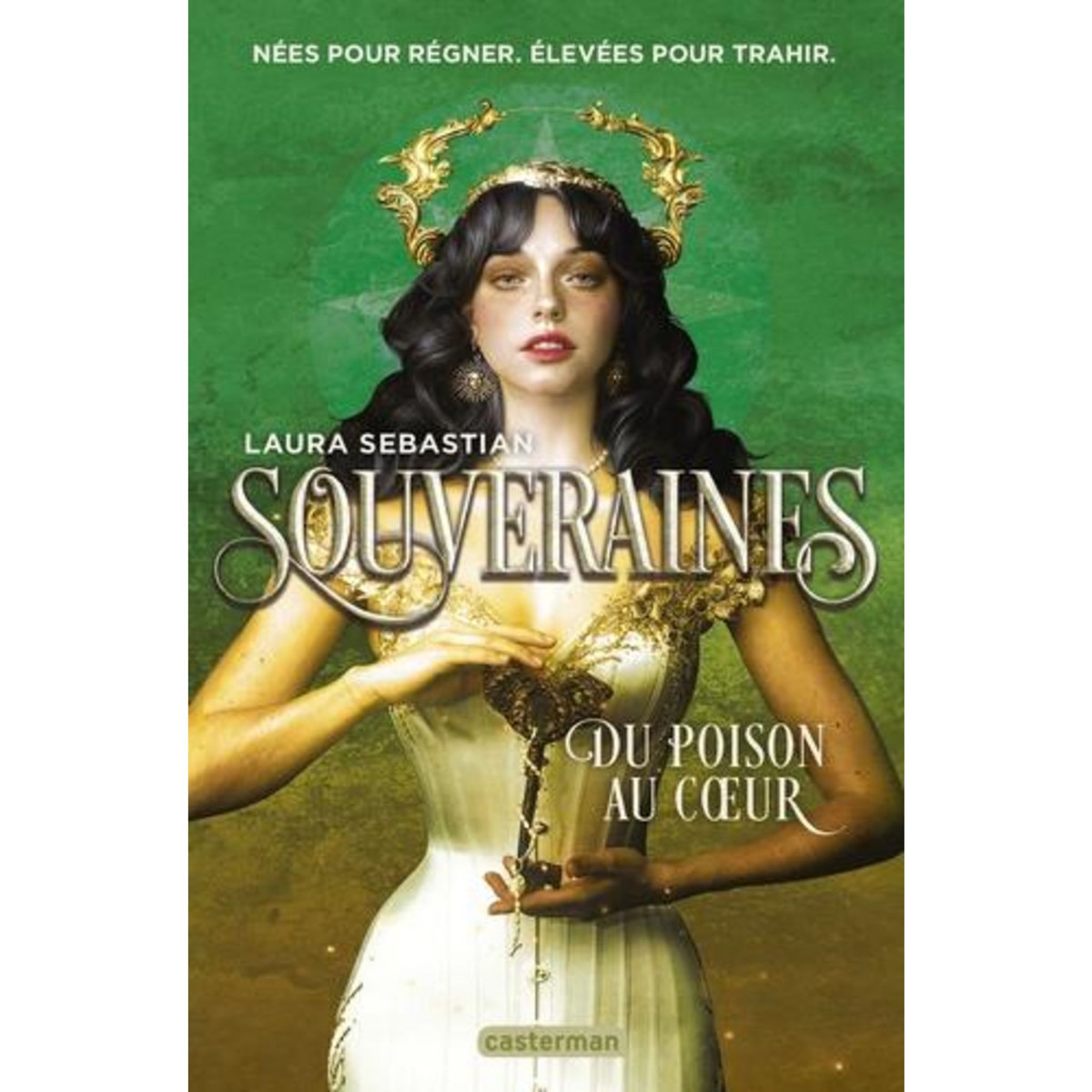 SOUVERAINES TOME 3 : DU POISON AU COEUR, Sebastian Laura