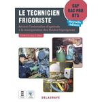 LE TECHNICIEN FRIGORISTE. CAP, BAC PRO, BTS, Aubry David