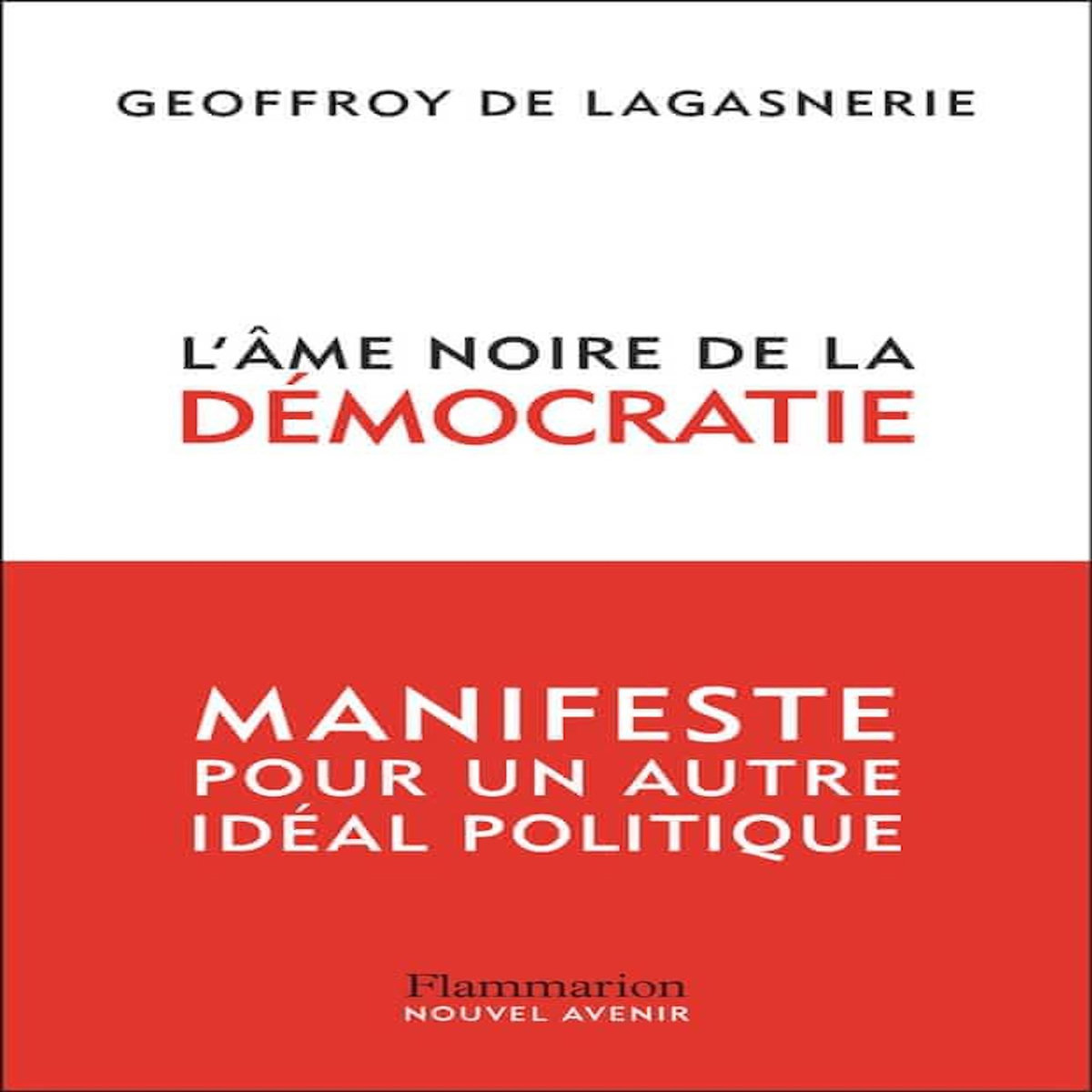 L'AME NOIRE DE LA DEMOCRATIE, Lagasnerie Geoffroy de