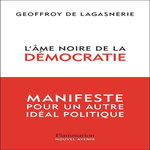 L'AME NOIRE DE LA DEMOCRATIE, Lagasnerie Geoffroy de