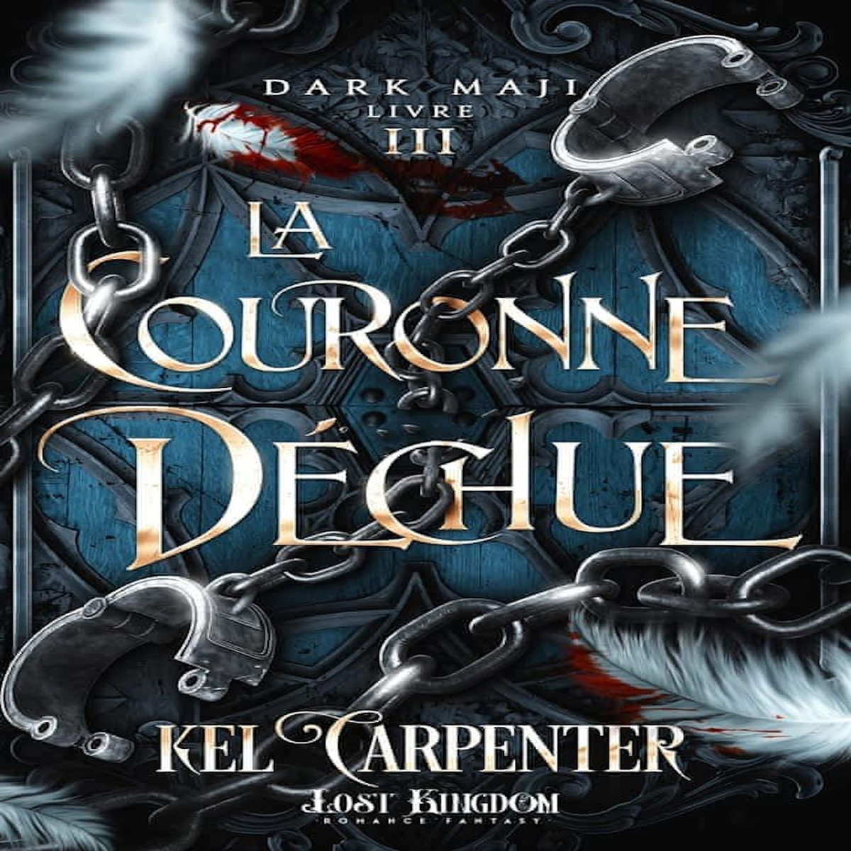 DARK MAJI TOME 3 : LA COURONNE DECHUE, Carpenter Kel