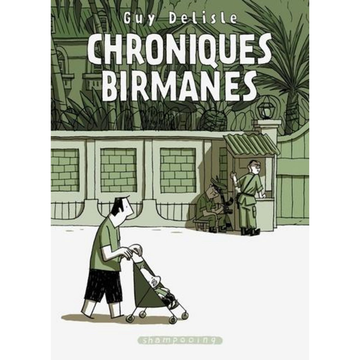 CHRONIQUES BIRMANES, Delisle Guy