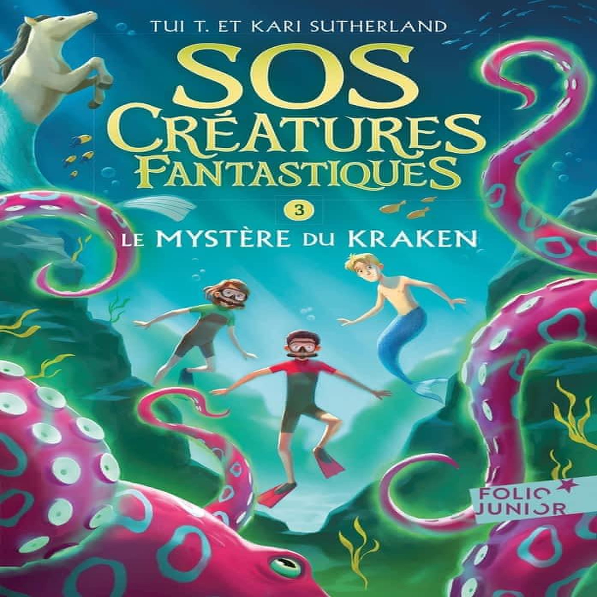 SOS CREATURES FANTASTIQUES TOME 3 : LE MYSTERE DU KRAKEN, Sutherland Kari