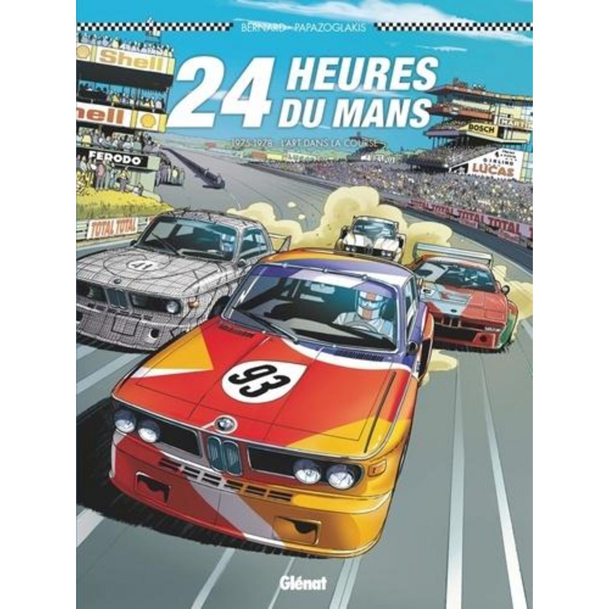 24 HEURES DU MANS : 1975-1978 : L'ART DANS LA COURSE, Bernard Denis