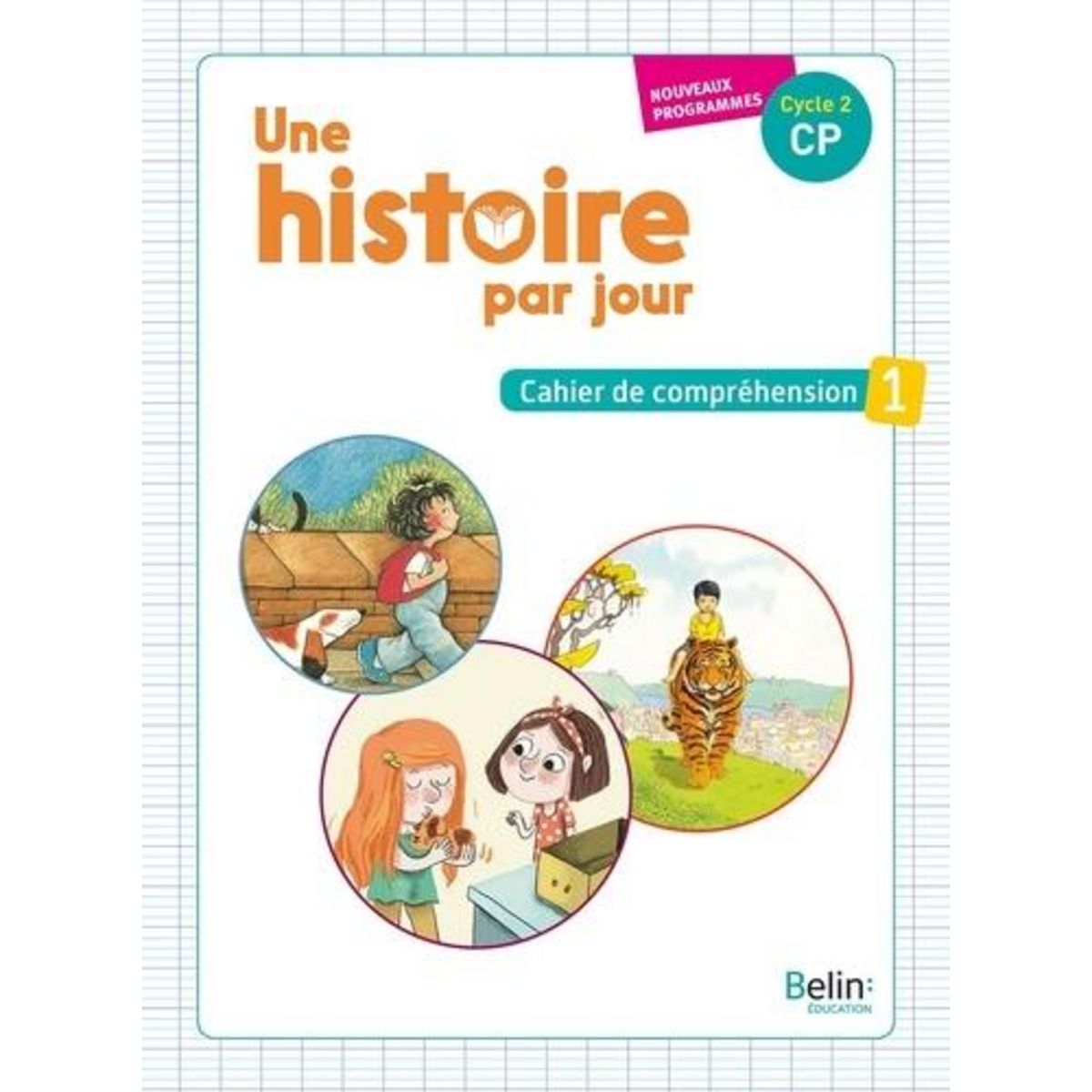 UNE HISTOIRE PAR JOUR CP. CAHIER DE COMPREHENSION 1, Bézu-Debs Pascale