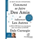 COMMENT SE FAIRE DES AMIS ET INFLUENCER LES AUTRES, Dale Carnegie