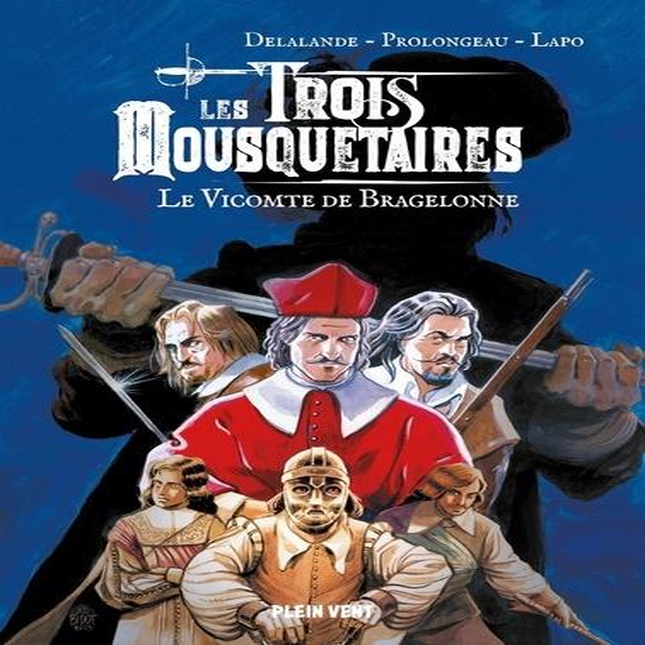 LES TROIS MOUSQUETAIRES : LE VICOMTE DE BRAGELONNE, Delalande Arnaud