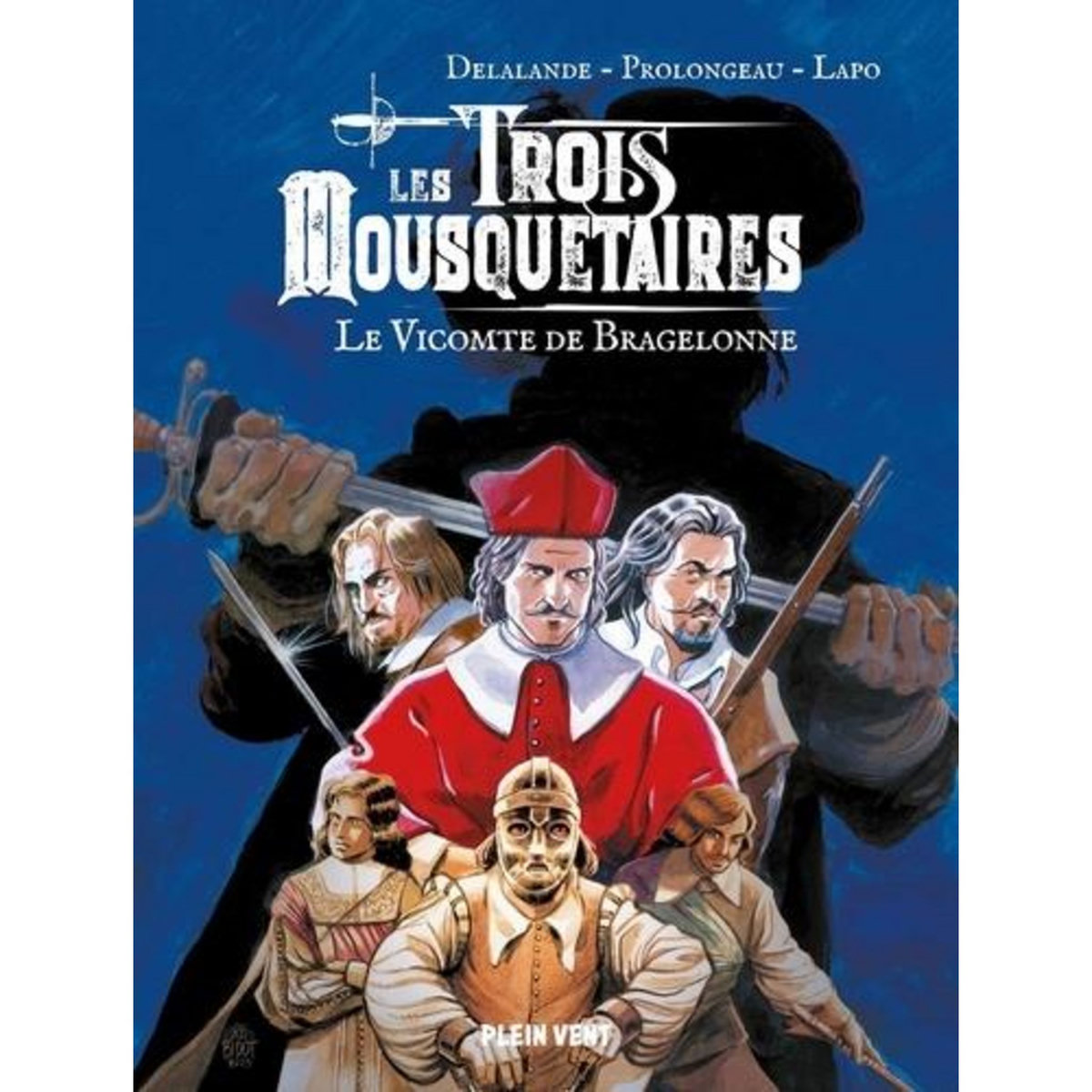 LES TROIS MOUSQUETAIRES : LE VICOMTE DE BRAGELONNE, Delalande Arnaud