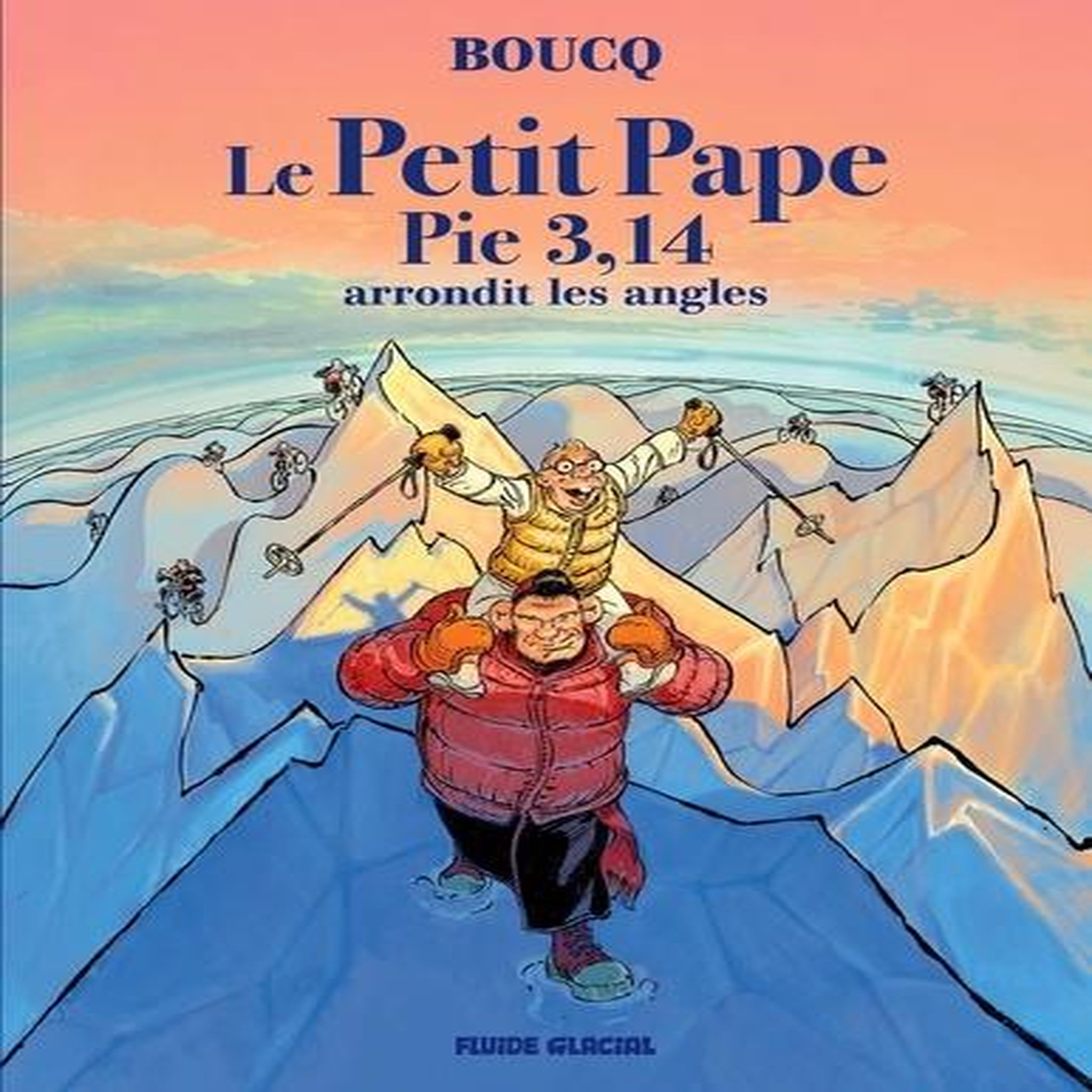 LE PETIT PAPE PIE 3,14 TOME 2 : LE PETIT PAPE PIE 3,14 ARRONDIT LES ANGLES, Boucq François