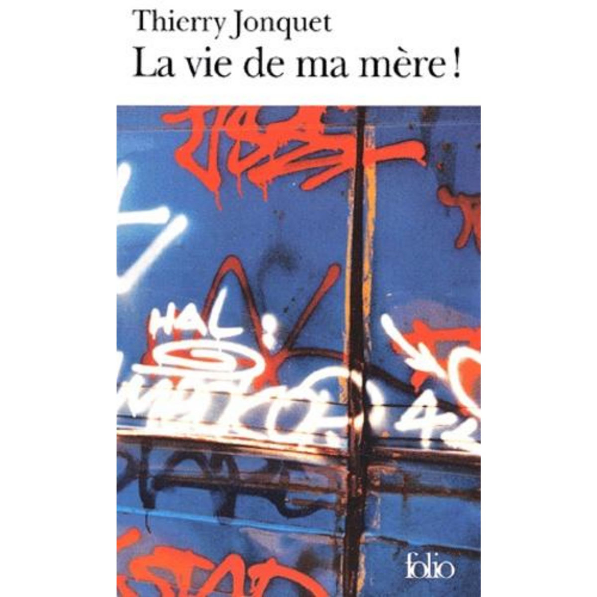 LA VIE DE MA MERE !, Jonquet Thierry