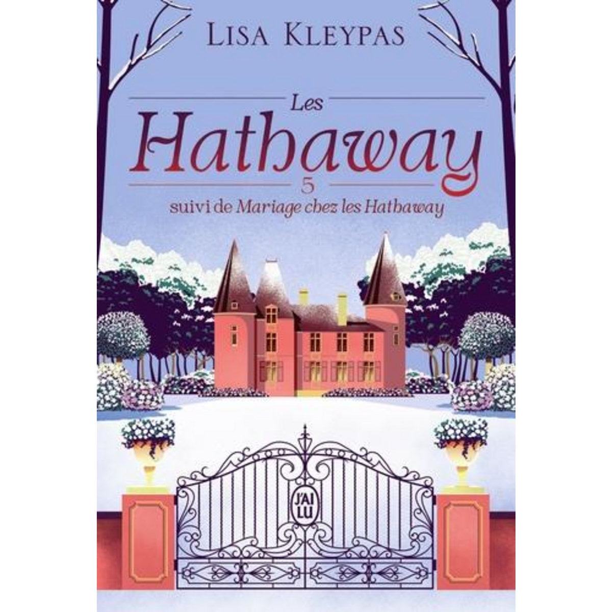 LES HATHAWAY TOME 5 : L'AMOUR L'APRES-MIDI. SUIVI DE MARIAGE CHEZ LES HATHAWAY, Kleypas Lisa
