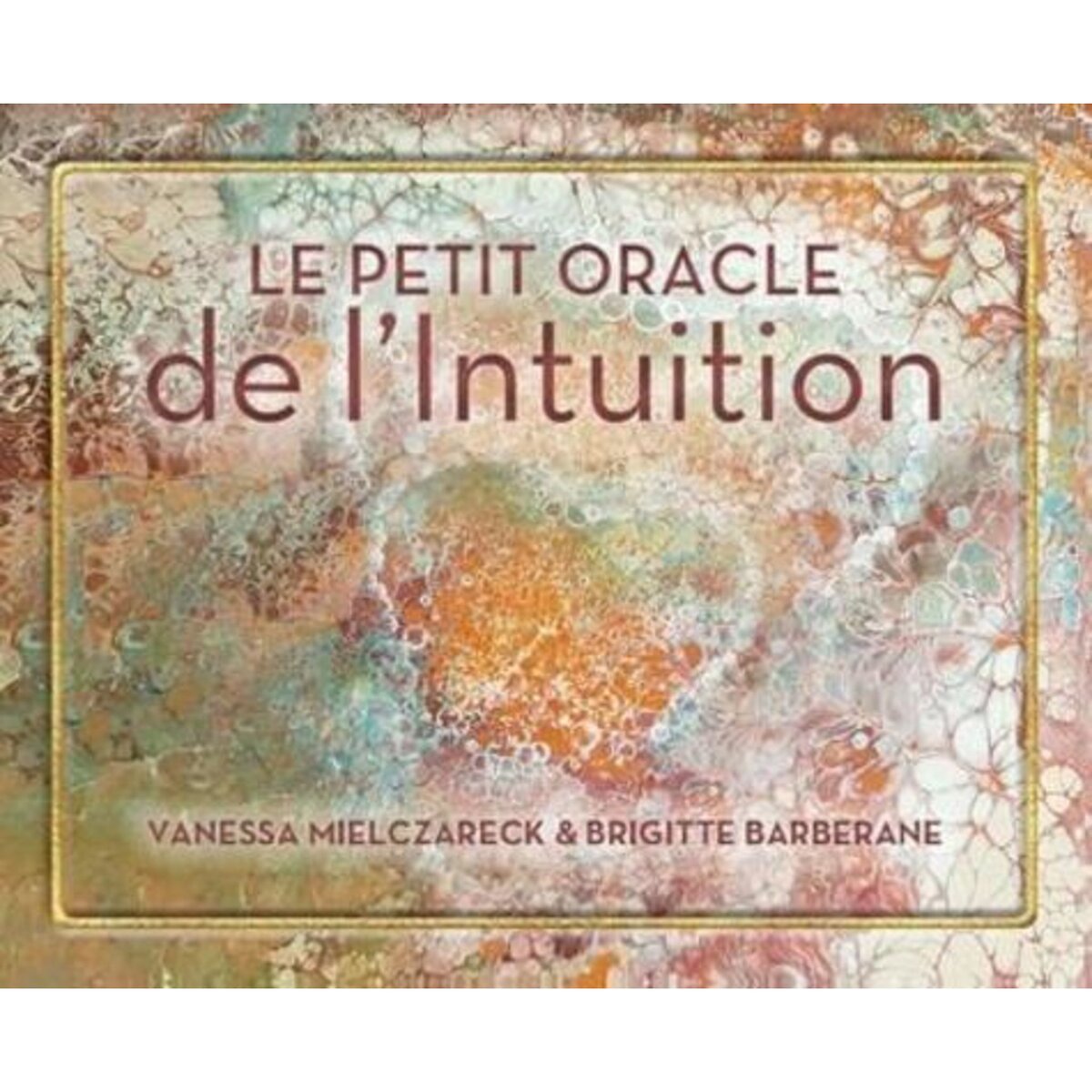LE PETIT ORACLE DE L'INTUITION, Mielczareck Vanessa