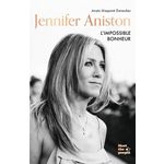 JENNIFER ANISTON. L'IMPOSSIBLE BONHEUR, Maquiné Denecker Anaïs