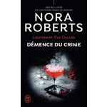 LIEUTENANT EVE DALLAS TOME 35 : DEMENCE DU CRIME, Roberts Nora