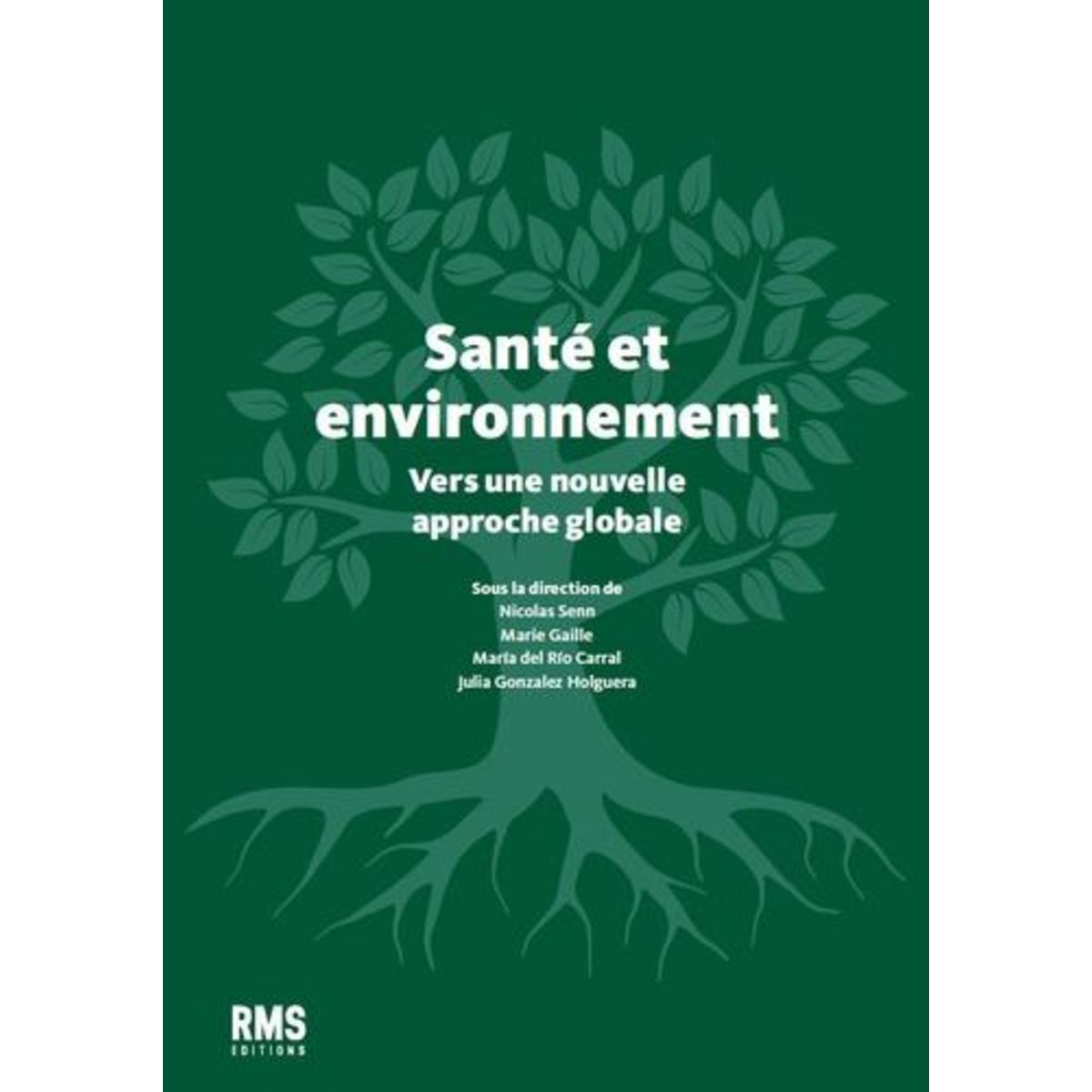 SANTE ET ENVIRONNEMENT. VERS UNE NOUVELLE APPROCHE GLOBALE, Senn Nicolas