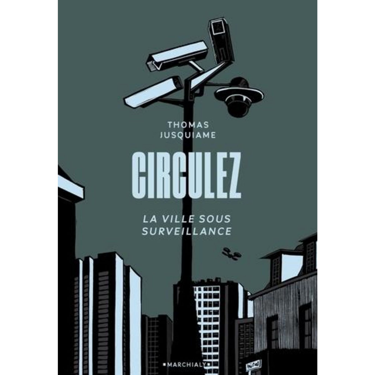 CIRCULEZ. LA VILLE SOUS SURVEILLANCE, Jusquiame Thomas