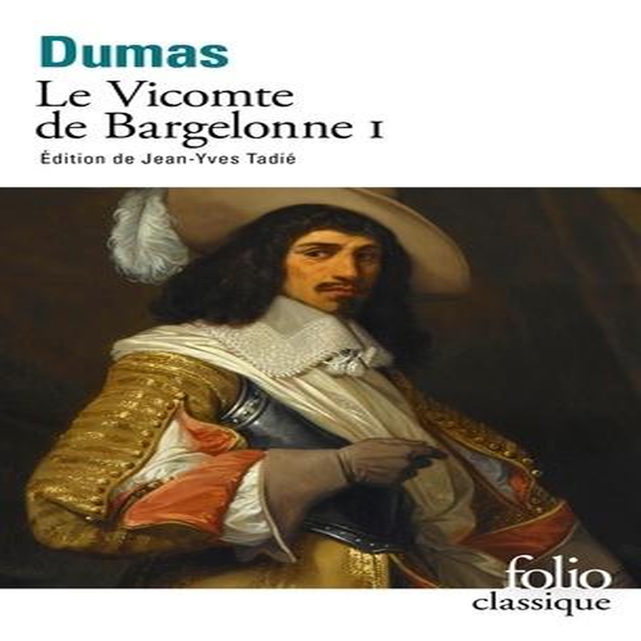 LE VICOMTE DE BRAGELONNE TOME 1, Dumas Alexandre