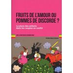 FRUITS DE L'AMOUR OU POMMES DE DISCORDE ? LA PLACE DES ENFANTS DANS LES COUPLES EN CONFLIT, Denis Catherine