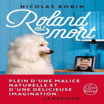 ROLAND EST MORT, Robin Nicolas