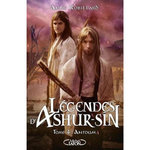 LEGENDES D'ASHUR-SIN TOME 4 : ANTOUM, Robillard Anne