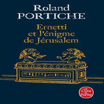 ERNETTI ET L'ENIGME DE JERUSALEM, Portiche Roland