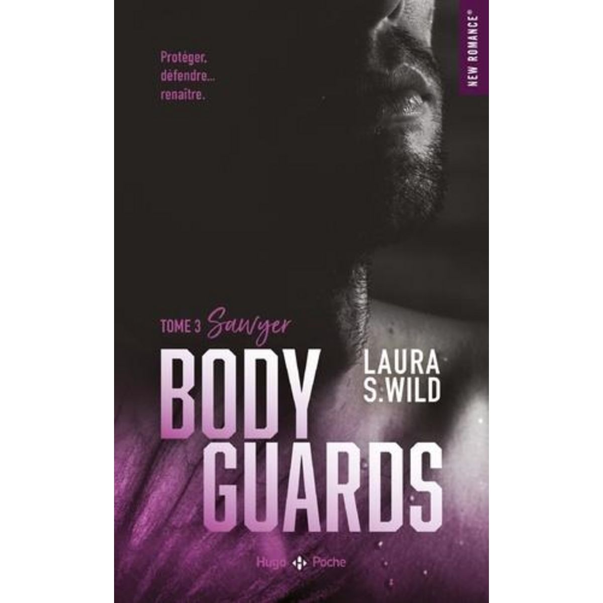 BODYGUARDS TOME 3 : SAWYER, Wild Laura S.