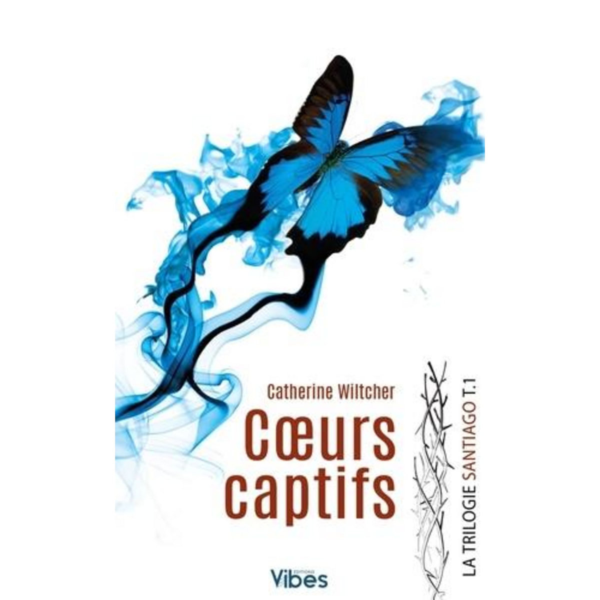 LA TRILOGIE SANTIAGO TOME 1 : COEURS CAPTIFS, Wiltcher Catherine